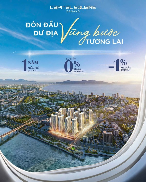 CAPITAL SQUARE- ĐÓN ĐẦU DƯ ĐỊA -VỮNG BƯỚC TƯƠNG LAI